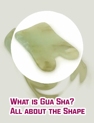 Gua sha which shape