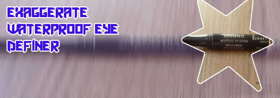 Rimmel london exaggerate waterproof eye definer review